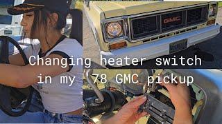 Changing heater switch in my '78 gmc pickup