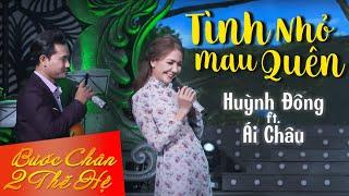 Tình Nhỏ Mau Quên - Huỳnh Đông ft Ái Châu