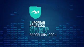 European Aquatics Open Water Swimming Cup 2024 | Leg 2 | Barcelona (ESP)