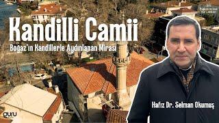 Kandilli Camii: Boğaz’ın Kandillerle Aydınlanan Mirası | Boğazın İncileri Yalı Camileri