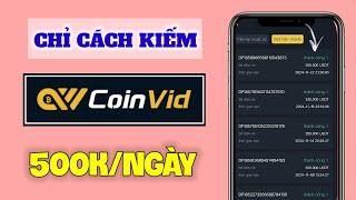 App Kiếm Tiền Online Trên Điện Thoại, Cách Kiếm 500K/Ngày Ổn Định Trên App CoinVid Mới Nhất 2024