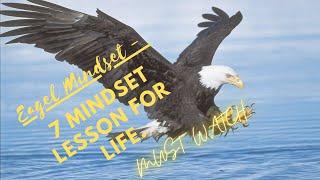 7 Mentalities and Habits Of an EAGLE | Lessons for Life . Video # 09