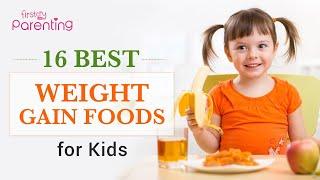 16 Healthy Weight Gain Foods for Kids