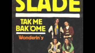 Slade - Take Me Bak'Ome