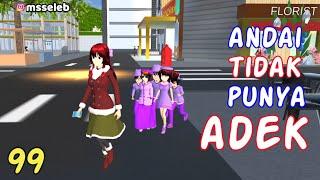 Sakura Drama Andai Aku Tidak Punya Adek Part 99 | Drama Sakura School Simulator Indonesia | SSS