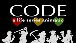 CODE || Life Series Animatic