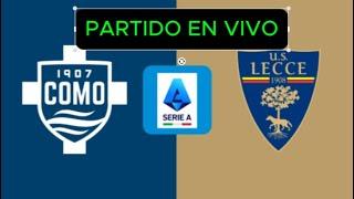 COMO VS LECHE  PARTIDO EN VIVO SERIE A DE ITALIA