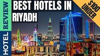 Riyadh Hotels: Best Hotels In Riyadh [Under $100] (2022)