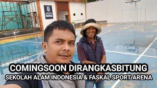 Comingsoon di Rangkasbitung - SEKOLAH ALAM INDONESIA & FASKAL SPORT ARENA