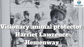 Harriet Hemenway: Animal Protector - Animals Today Radio