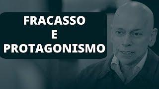 LEANDRO KARNAL Fracasso e protagonismo: o que eles têm em comum