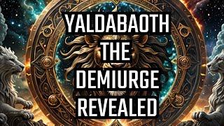 We Learn About Yaldabaoth: The Gnostic Demiurge of Chaos and Creation