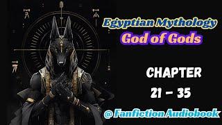 Egyptian Mythology: God of Gods Chapter 21 - 35