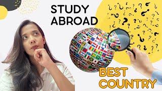 how to choose a country to study abroad ?