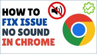 How to Fix No Sound in Google Chrome 2024
