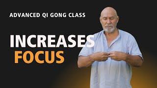 #69 | Advanced Qi Gong Class | Increase Focus