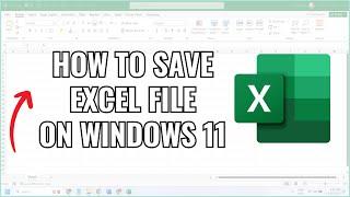 How to save Excel File on Windows 11