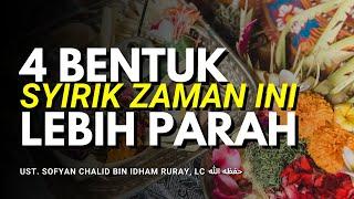 4 BENTUK SYIRIK ZAMAN INI LEBIH PARAH