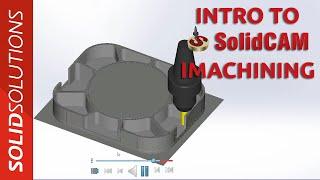 SolidCAM - Introduction to Imachining