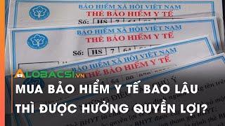 Mua bảo hiểm y tế bao lâu thì được hưởng quyền lợi?