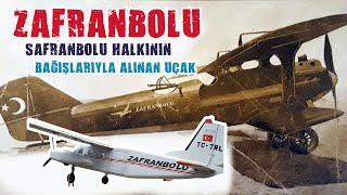 Zafranbolu Uçağı | Kurtuluş Savaşında Safranbolu Halkının Bağışlarıyla Alınan Uçak