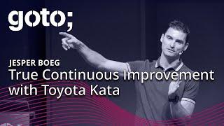 True Continuous Improvement with Toyota Kata • Jesper Boeg • GOTO 2018