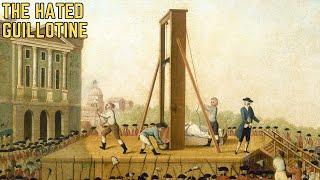 Why Was The Guillotine Execution Device Hated In France?