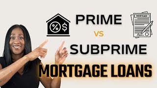 Subprime vs Prime Mortgage Loans | What's the Difference?