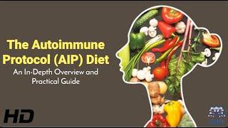 The Autoimmune Protocol AIP Diet An In Depth Overview 1080p 240521