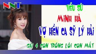 Tiểu sử Minh Hà-Vợ ca sỹ Lý Hải-Gái ...4 con trông mòn 2 con mắt