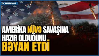 Amerika bu addımı ilə nüvə savaşına hazır olduğunu BƏYAN ETDİ - Sülhəddin Əkbərdən FƏRQLİ BAXIŞ