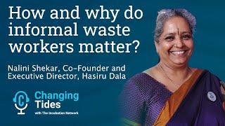 How and why do informal waste workers matter | Changing Tides Podcast