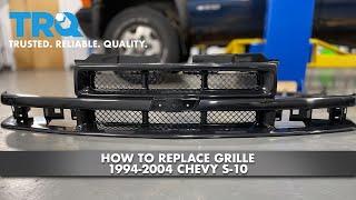 How to Replace Grille 1994-2004 Chevy S-10