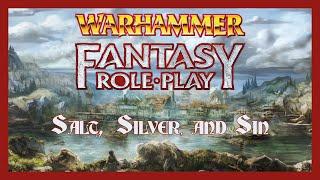 Actual Play - Warhammer Fantasy Roleplay 4e - Salt, Silver, and Sin. Chapter Twenty-four