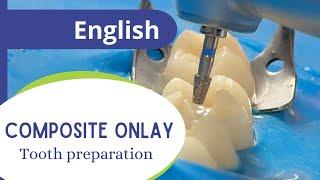 Composite onlay - pat 1: tooth preparation.