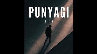 313 - PUNYAGI (Official Audio)