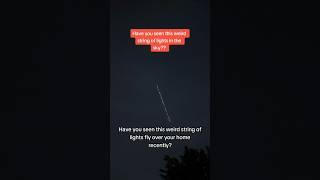 Weird string of lights in night sky recently?! Listen to the video  #starlink  #spacex #ufo #uap