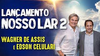 NOSSO LAR 2 - ESPECIAL com DIR. WAGNER de ASSIS e EDSON CELULARI - #325