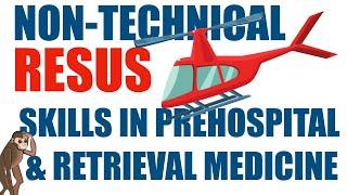 Non-Technical Resus Skills in Prehospital & Retrieval Medicine