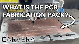 What is the PCB Fabrication Pack? Carvera CNC