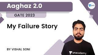 My Failure Story | Aaghaz 2.0 | GATE 2023 | Vishal Soni