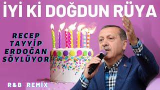 İyi ki Doğdun RÜYA  |  Recep Tayyip Erdoğan REMİX - İsme Özel Doğum Günü Şarkısı