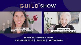 GUILD Show with Jane Finette - Founder of The Coaching Fellowship about Building a Movement