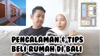 Pengalaman dan Tips beli rumah di Bali | Beli Rumah Bali Part 1