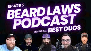 Best Duos Draft Show | Beard Laws Podcast Episode 185