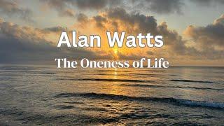 The Oneness of Life || Alan Watts