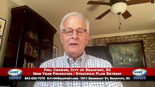 WHHI NEWS | Phil Cromer: New Year Priorities/Strategic Plan Retreat | City of Beaufort, SC | WHHITV