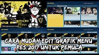 CARA MUDAH EDIT GRAPHIC MENU PES 2017 UNTUK PEMULA