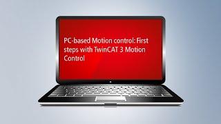 PC-based Motion control: First steps with TwinCAT 3 Motion Control