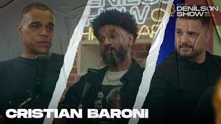 CRISTIAN BARONI | Podcast Denílson Show #123